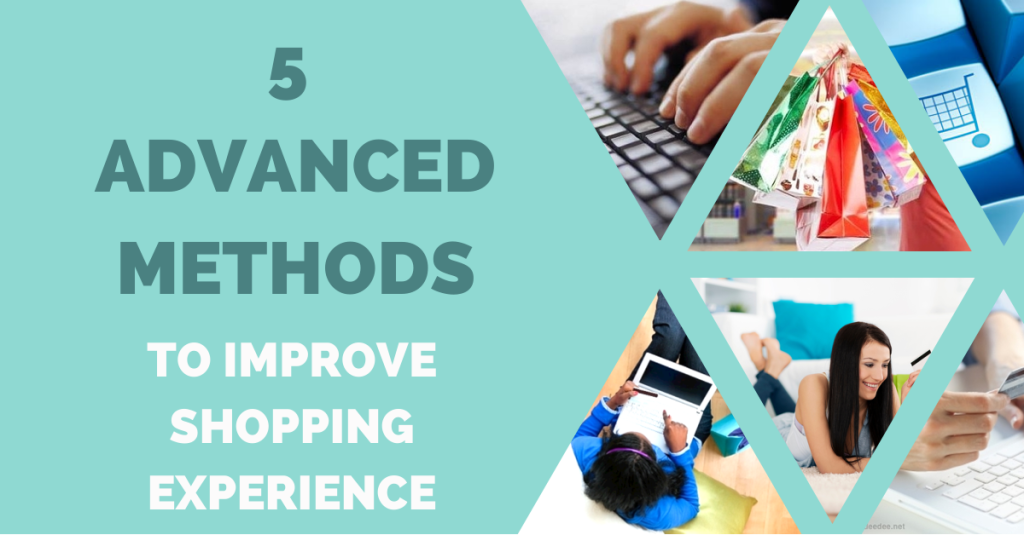 5 advanced methods to improve shopping experience | Wiser Retail Strategies