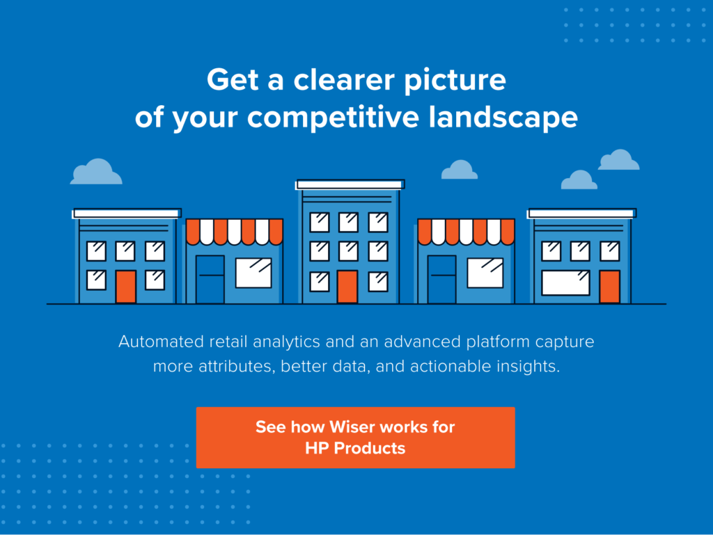 Get a clearer picture of your competitive landscape. Automated retail analytics and an advanced platform capture more attributes, better data, and actionable insights. See how Wiser works fo HP Products.